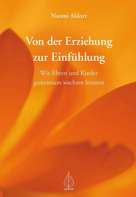 Naomi Aldort: Von der Erziehung zur Einfühlung, Buch