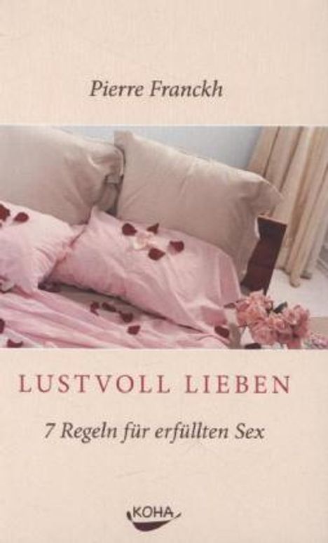 Pierre Franckh: Franckh, P: Lustvoll Lieben, Buch