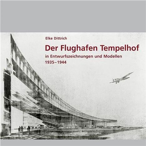 Elke Dittrich: Dittrich, E: Flughafen Tempelhof, Buch