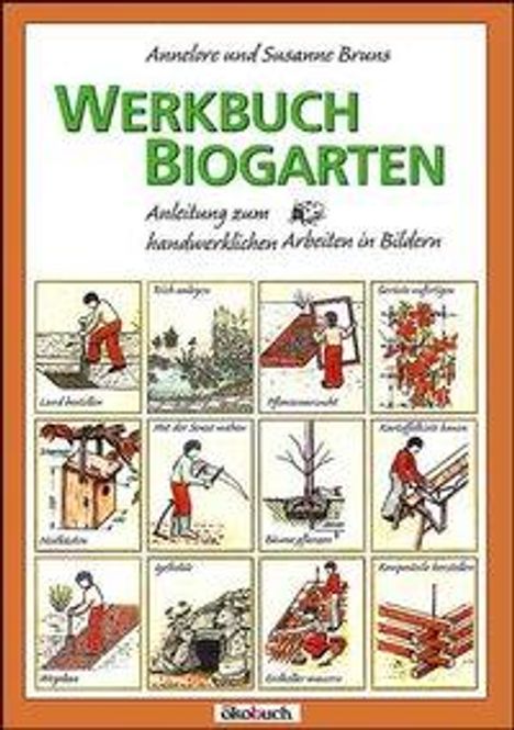 Annelore Bruns: Bruns, A: Werkbuch Biogarten, Buch