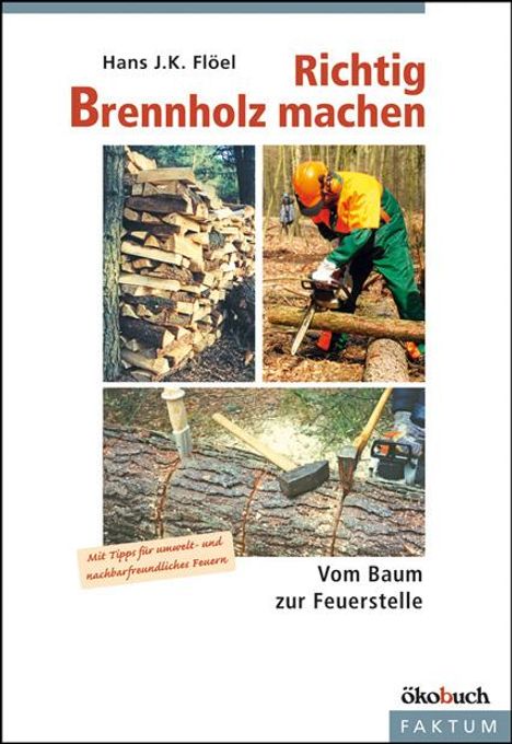 Hans F. K. Flöel: Richtig Brennholz machen, Buch