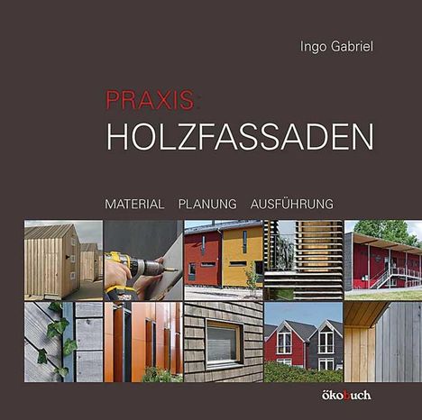 Ingo Gabriel: Praxis Holzfassaden, Buch