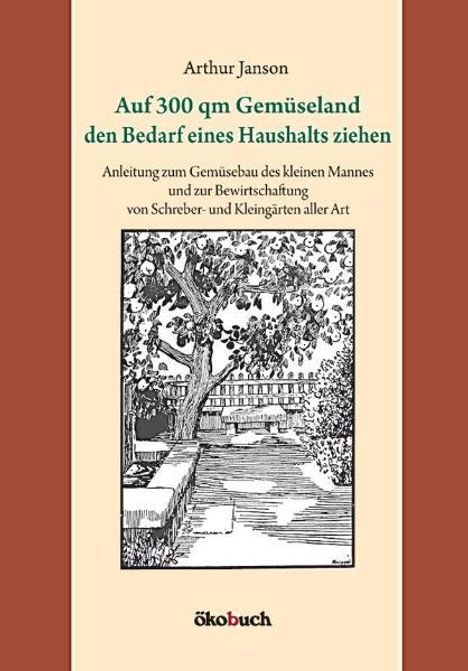 Arthur Janson: Auf 300 qm Gemüseland den Bedarf eines Haushalts ziehen, Buch