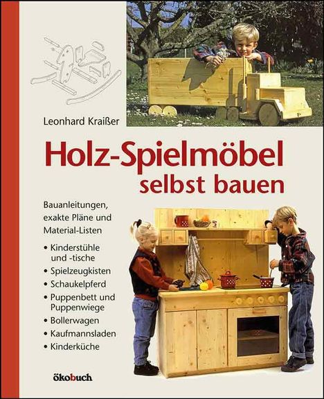Leonhard Kraißer: Holz-Spielmöbel selbst bauen, Buch