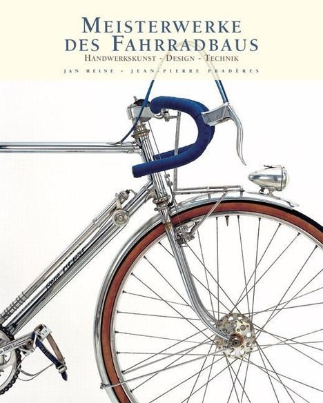 Jan Heine: Meisterwerke des Fahrradbaus, Buch