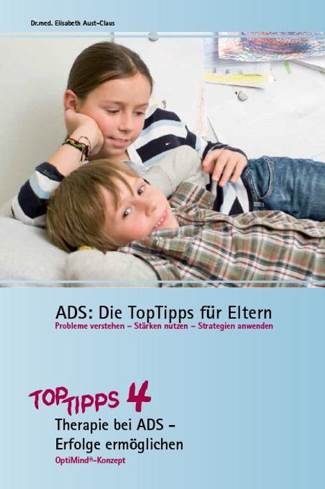Elisabeth Aust-Claus: ADS: Die TopTipps für Eltern 4, Buch
