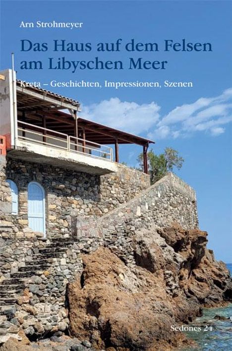 Arn Strohmeyer: Das Haus auf dem Felsen am Libyschen Meer, Buch