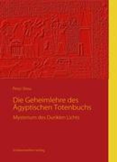 Peryt Shou: Die Geheimlehre des Ägyptischen Totenbuchs, Buch