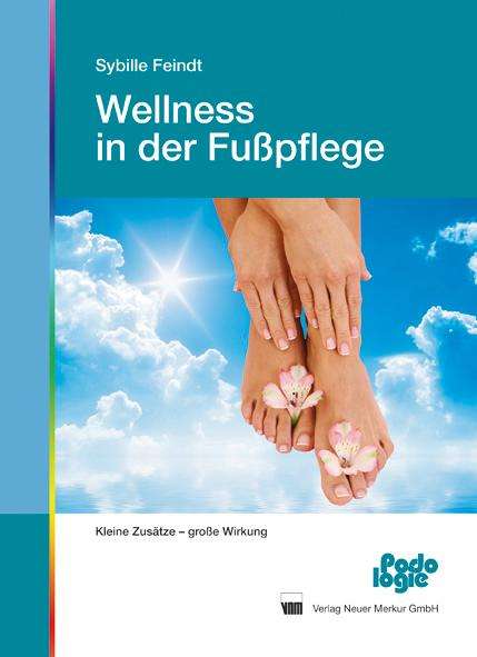 Sybille Feindt: Wellness in der Fußpflege, Buch