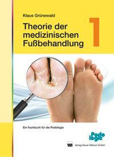 Klaus Grünewald: Theorie der medizinischen Fußbehandlung 1, Buch