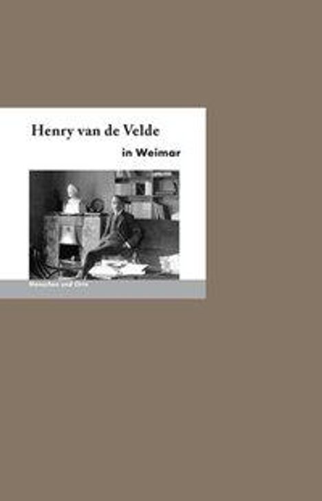 Martin H. Schmidt: Schmidt, M: Henry van de Velde in Weimar, Buch