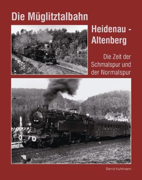 Bernd Kuhlmann: Die Müglitztalbahn Heidenau - Altenberg, Buch