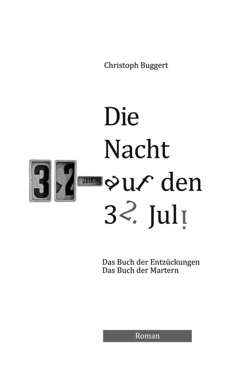 Christoph Buggert: Die Nacht auf den 32. Juli, Buch