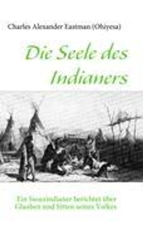 Eastman (Ohiyesa), Charles Alexander: Die Seele des Indianers, Buch