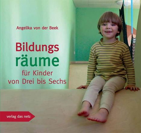 Angelika von der Beek: Bildungsräume für Kinder von Drei bis Sechs, Buch