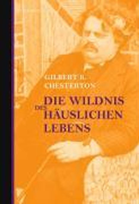 G. K. Chesterton: Die Wildnis des häuslichen Lebens, Buch