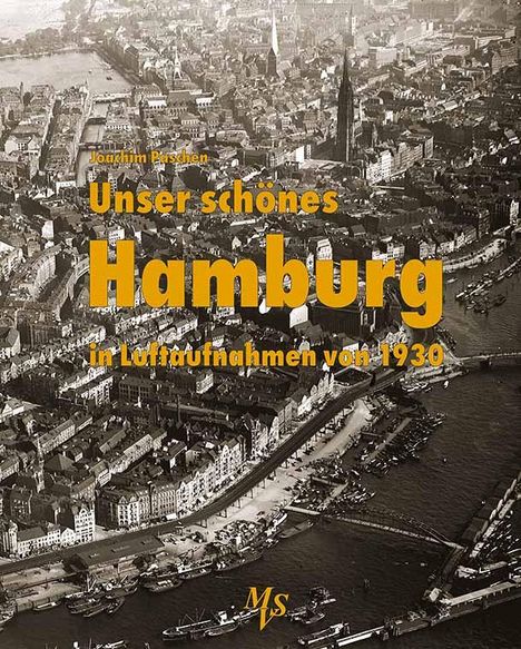 Joachim Paschen: Unser schönes Hamburg in Luftaufnahmen von 1930, Buch