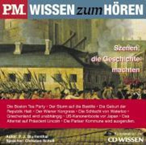 P.M. WISSEN zum HÖREN. Szenen, die Geschichte machten 3. CD, CD