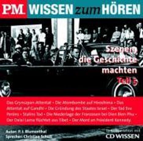 P.M. WISSEN zum HÖREN - Szenen, die Geschichte machten 5. CD, CD