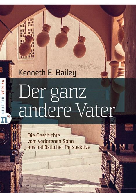 Kenneth E. Bailey: Der ganz andere Vater, Buch