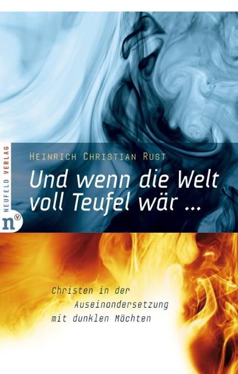 Heinrich Christian Rust: Und wenn die Welt voll Teufel wär ..., Buch