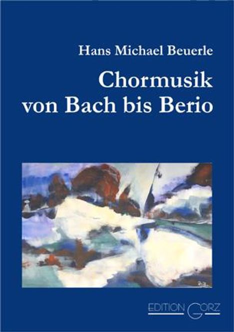 Hans Michael Beuerle: Chormusik von Bach bis Berio, Buch