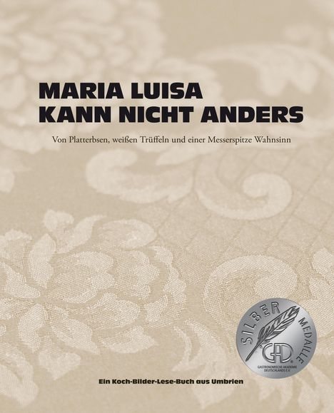 Maria Scolastra: Maria Luisa kann nicht anders, Buch