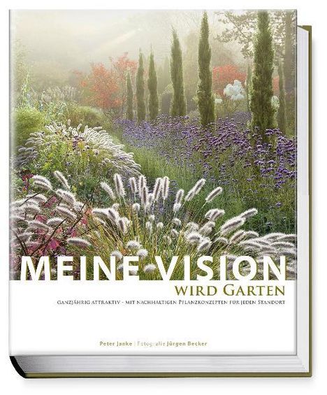 Peter Janke: Meine Vision wird Garten, Buch