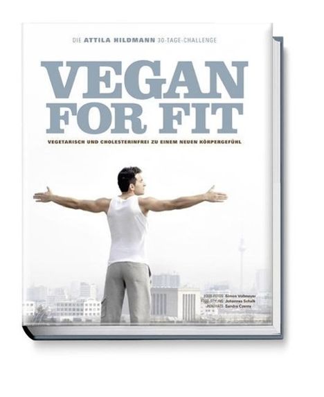 Attila Hildmann: Vegan for Fit. Die Attila Hildmann 30-Tage-Challenge, Buch