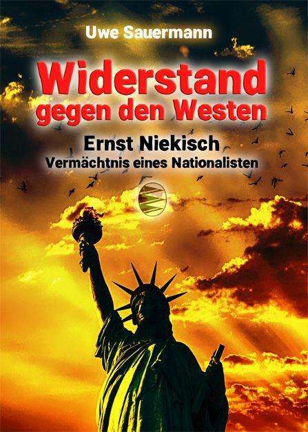 Uwe Sauermann: Sauermann, U: Ernst Niekisch - Widerstand gegen den Westen, Buch