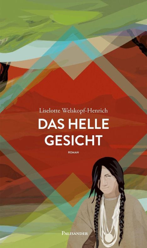 Liselotte Welskopf-Henrich: Das helle Gesicht, Buch