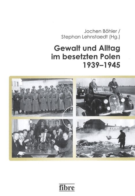 Gewalt und Alltag im besetzten Polen 1939-1945, Buch