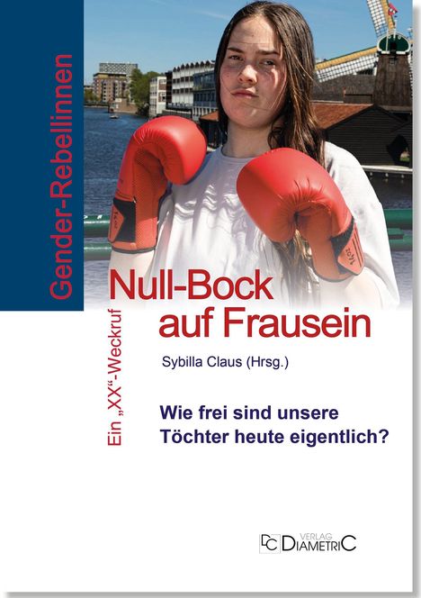 „Null-Bock auf Frausein“, Sybilla Claus (Hrsg.), Frau mit Boxhandschuhen vor einer Windmühle am Wasser.