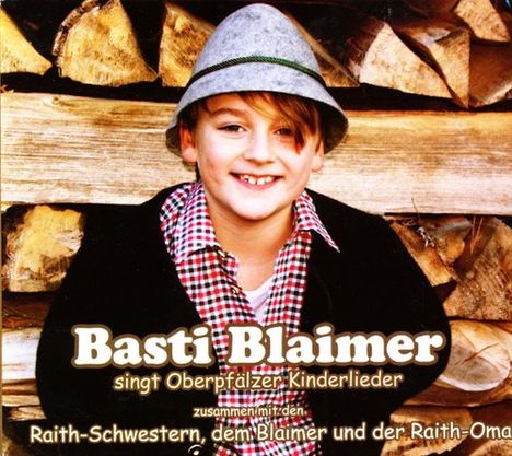 D'Raith-Schwestern &amp; Da Blaimer: Basti Singt Oberpfälzer Kinderlieder, CD