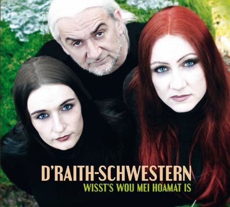 D'Raith-Schwestern: Wissts wou mei Hoamat is, 2 CDs