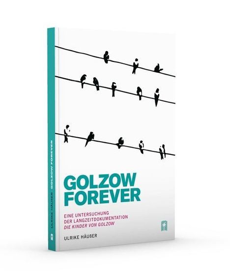 Ulrike Häußer: Golzow Forever, Buch