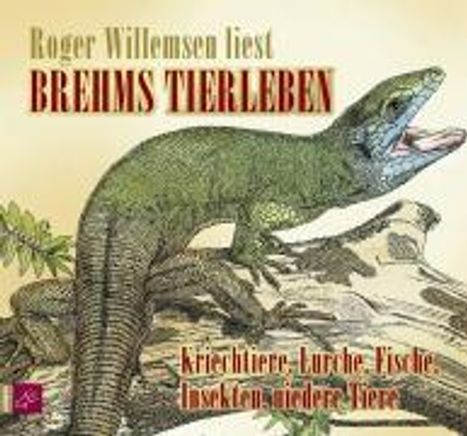 Alfred Brehm: Brehms Tierleben. Kriechtiere, Lurche, Fische, Insekten, niedere Tiere, 2 CDs