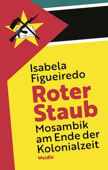 Isabela Figueiredo: Figueiredo, I: Roter Staub. Mosambik am Ende der Kolonialzei, Buch