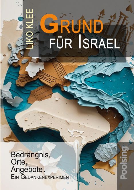 Text: "Grund für Israel" oben, "Bedrängnis, Orte, Angebote. Ein Gedankenexperiment" unten. Papierkunst mit blauen und braunen Schichten.