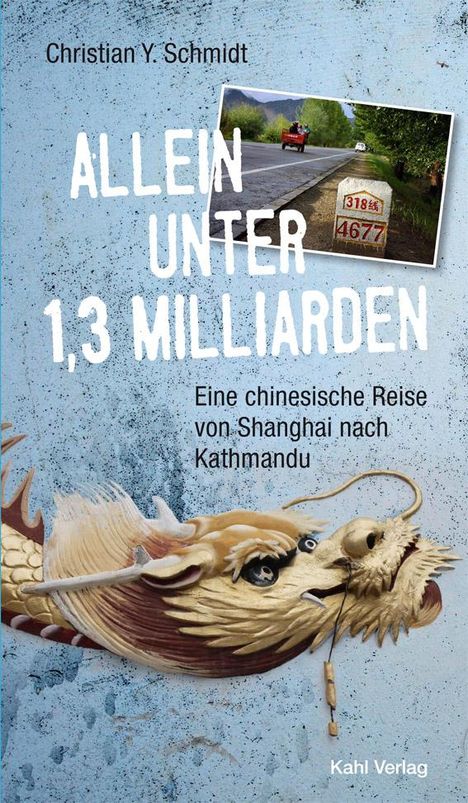 Christian Y. Schmidt: Allein unter 1,3 Milliarden: Eine chinesische Reise von Shanghai bis Kathmandu, Buch