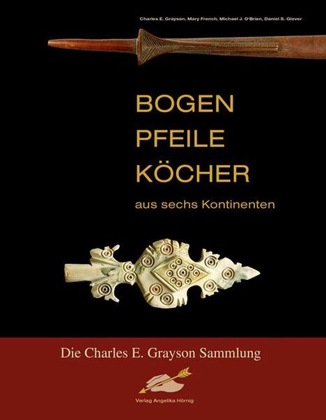 Charles E. Grayson: Bogen, Pfeile, Köcher aus sechs Kontinenten, Buch