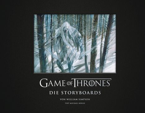 Michael Kogge: Game of Thrones - Die Storyboards, Buch