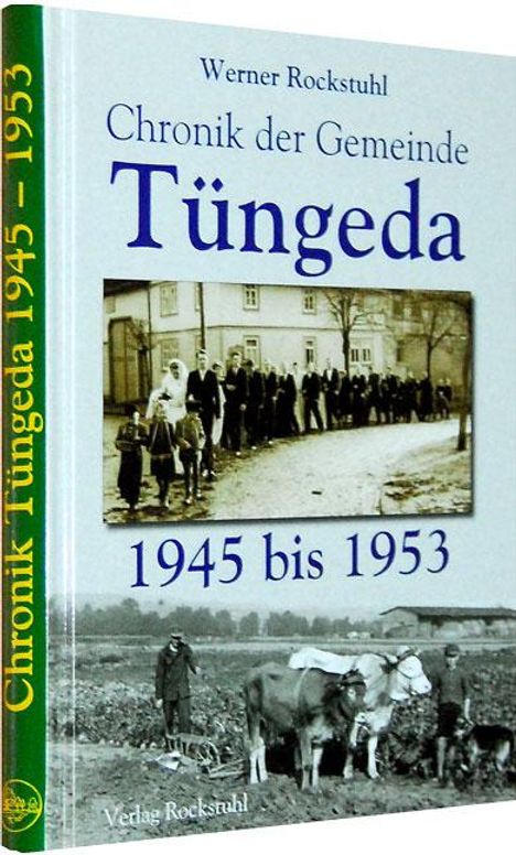 Werner Rockstuhl: Chronik der Gemeinde Tüngeda in Thüringen 1945-1953, Buch