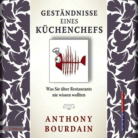 Anthony Bourdain: Geständnisse eines Küchenchefs, 5 CDs