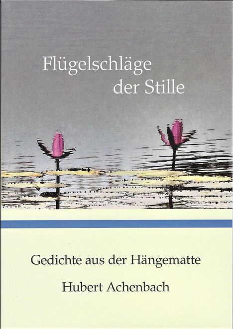 Hubert Achenbach: Flügelschläge der Stille, Buch