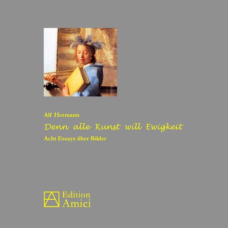 Alf Hermann: Denn alle Kunst will Ewigkeit, Buch