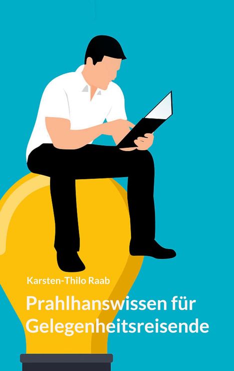 Karsten-Thilo Raab: Prahlhanswissen für Gelegenheitsreisende, Buch