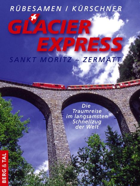 Hans Eckhart Rübesamen: GlacierExpress Sankt Moritz - Zermatt, Buch
