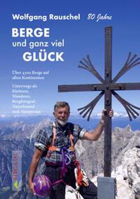 Wolfgang Rauschel: BERGE und ganz viel GLÜCK, Buch