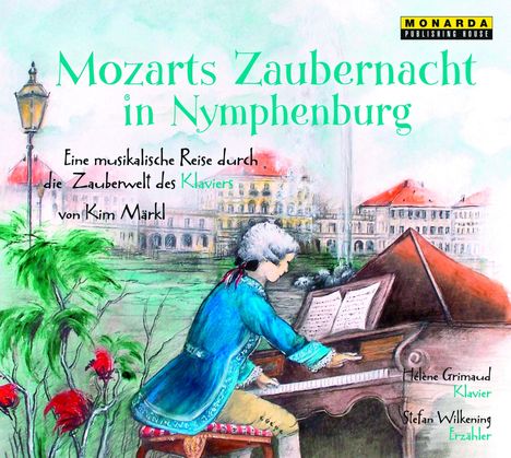 Mozarts Zaubernacht in Nymphenburg - Eine musikalische Reise durch die Zauberwelt des Klaviers, CD